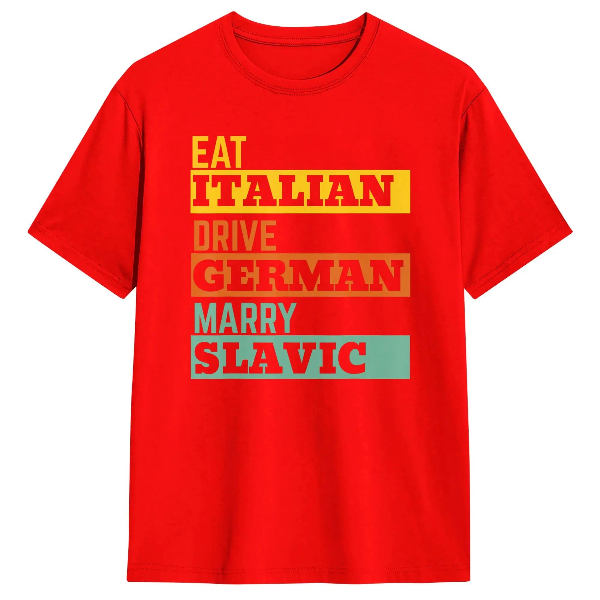 Men's T-Shirts Eat Italian Drive German Marry Slavic Retro Humorous Cotton Tee Shirt Short Sleeve T Shirts O Neck Clothes Summer